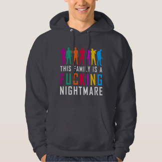 Moletom "Esta família é um pesadelo de F*cking" Hoodie
