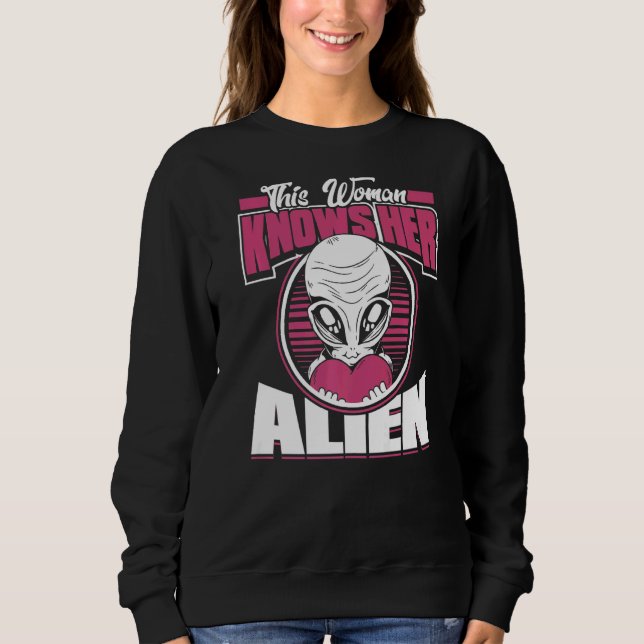 Moletom Esta Mulher Conhece Os Aliens Dela Extraterrestre (Frente)
