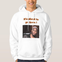 Moletom "Está prestes a descer!" — Kevin Hart Hoodie