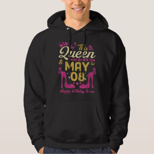 Moletom Esta Rainha Foi Nascer Em 8 De Maio Queens Feliz N