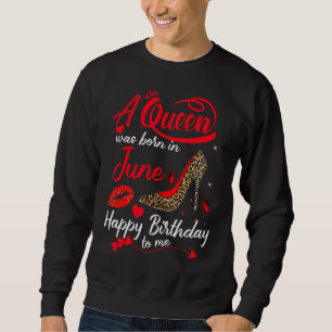Moletom Esta Rainha Foi Nascer Em Junho Feliz Aniversário