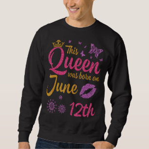 Moletom Esta Rainha Foi Nascer No 12 de Junho Feliz Aniver