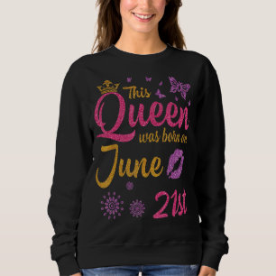 Moletom Esta Rainha Foi Nascer No Dia 21 De Junho Feliz An