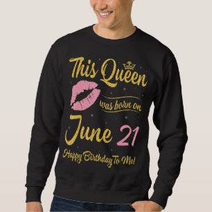 Moletom Esta Rainha Foi Nascer No Dia 21 De Junho Feliz An