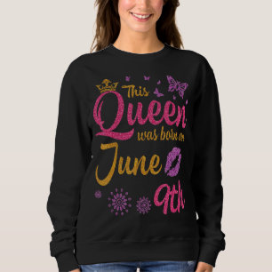 Moletom Esta Rainha Foi Nascer No Dia 9 De Junho Feliz Meu