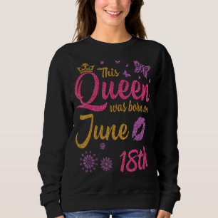 Moletom Esta Rainha Foi Nascer No Feliz Aniversário De 18