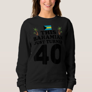 Moletom Este Bahamian Acabou De Transformar 40 Bahamas ani