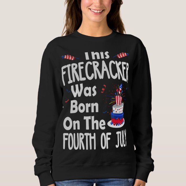 Moletom Este Firecracker Foi Nascer No Dia 4 De Julho, Bi (Frente)