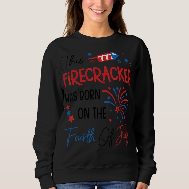 Moletom Este Firecracker Foi Nascer No Dia 4 De Julho, Bi (Frente)