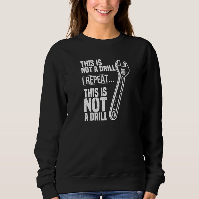 Moletom Este não é um "Drill Wrench Trade". (Frente)