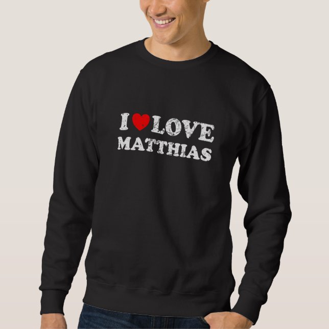 Moletom Estilo Desgastado Grunge Angustiado Eu Amo Matthia (Frente)
