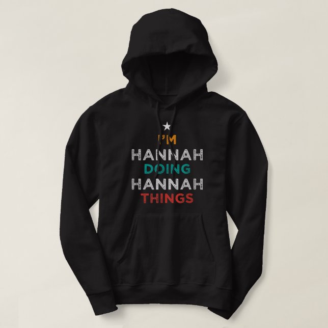Moletom Estou a fazer coisas à Hannah Engraçado Nome Apeli (Frente do Design)