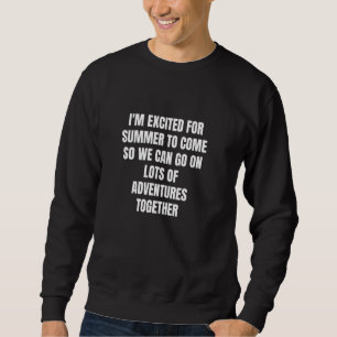 Moletom Estou ansioso para o verão chegar para que possamo