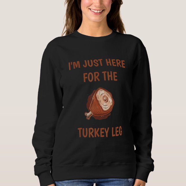 Moletom Estou aqui para a Perna e Comida da Turquia. (Frente)