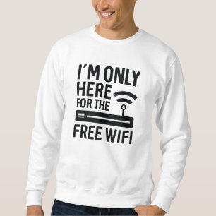 Moletom Estou Aqui Só Pelo Wifi Grátis