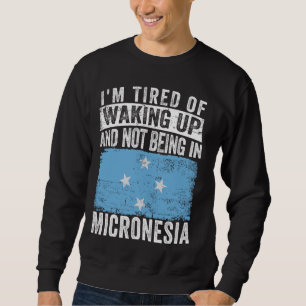 Moletom Estou cansado de acordar e não estar na Micronésia