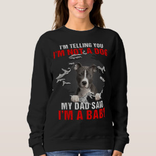 Moletom Estou Dizendo Que Não Sou Um Cão Que Meu Pai Disse