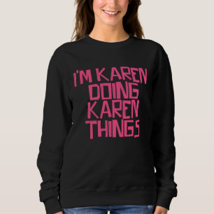 Moletom Estou Karen fazendo coisas de Karen