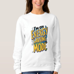 Moletom Estou no modo de economia de energia