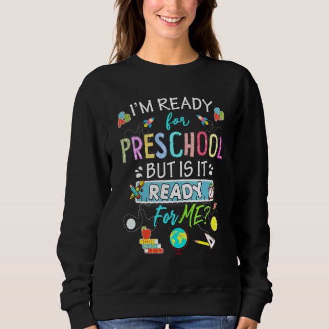 Moletom Estou Pronta Para A Pré-Escola Mas Está Pronta Par (Frente)