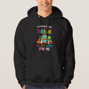 Moletom Estou Pronta Para O Pré-K, Mas Está Pronto Para Mi
