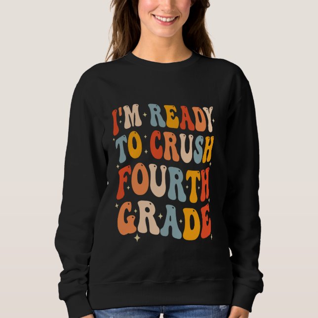 Moletom Estou pronto para esmagar o quarto ano de Groovy d (Frente)