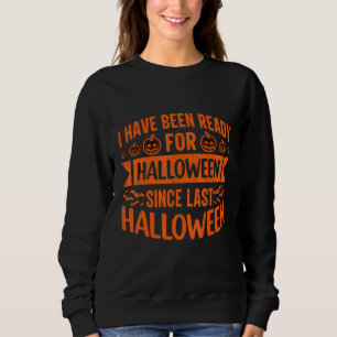 MOLETOM ESTOU PRONTO PARA O HALLOWEEN DESDE O ÚLTIMO HALLO