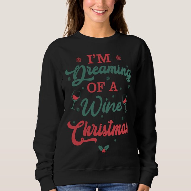 Moletom Estou Sonhando Com Um Natal De Vinho Estou Sonhand (Frente)