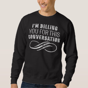 Moletom Estou te cobrando por este Pai de conversa advogad