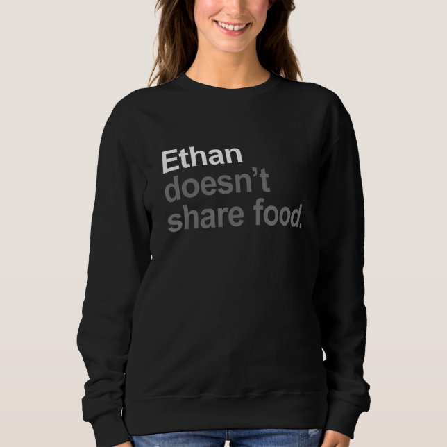 Moletom Ethan não compartilha comida - Comida sarcástica e (Frente)