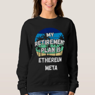 Moletom Ethereum Meta Crypto Meu Plano de Aposentadoria É