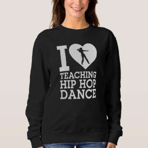 Moletom Eu Adoro Ensinar Inst De Dança De Hip Hop Dançando