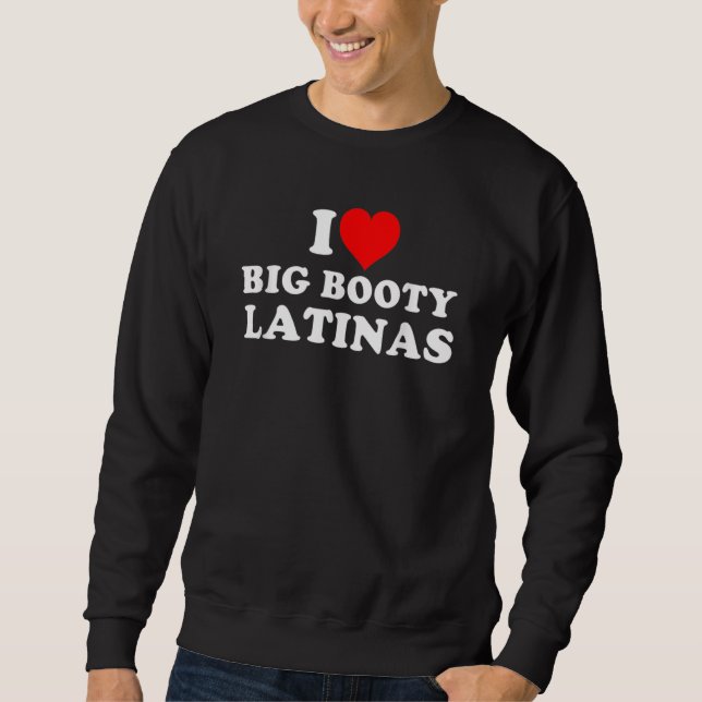 Moletom Eu adoro latinas grandes (Frente)