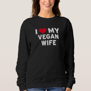 Moletom Eu Amo A Minha Esposa Vegan Para O Seu Esposa Base