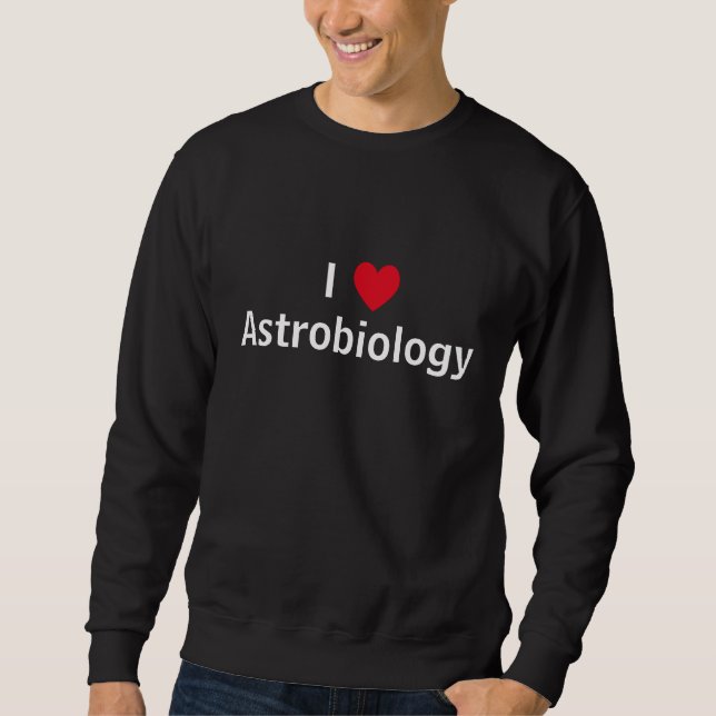Moletom Eu Amo Astrobiologia (Frente)