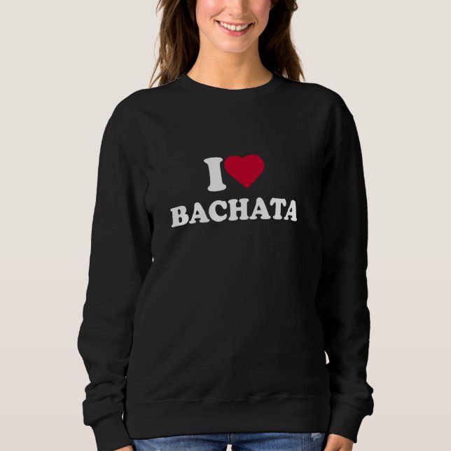 Moletom Eu Amo Bachata I Heart Bachata Lover Dance Dancer (Frente)