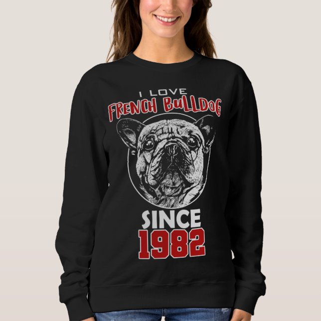 Moletom Eu amo bulldog francês desde 1982 (Frente)