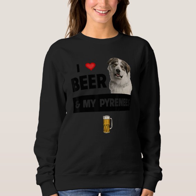 Moletom Eu Amo Cerveja E Meus Pirenéus Excelentes Mãe Pai  (Frente)