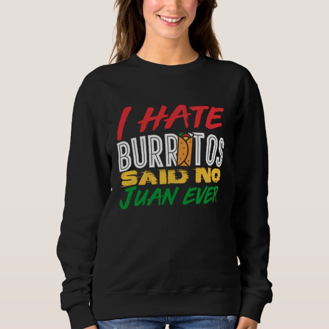 Moletom Eu Amo Comida Mexicana Eu Odeio Burritos Disse Nen (Frente)