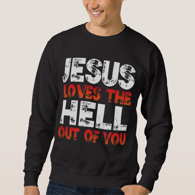 Moletom Eu Amo Jesus E Jesus Ama O Inferno De Você, (Frente)