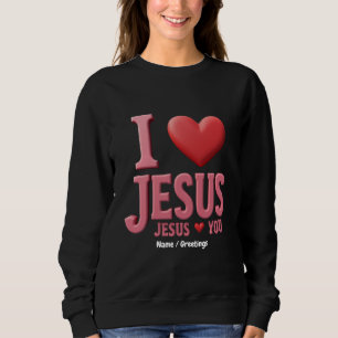 Moletom Eu Amo Jesus, Jesus Te Ama Uma Fé Cristã
