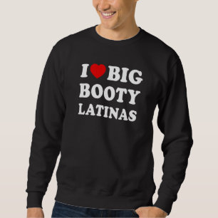 Moletom Eu Amo Latinas de Bunda Grande