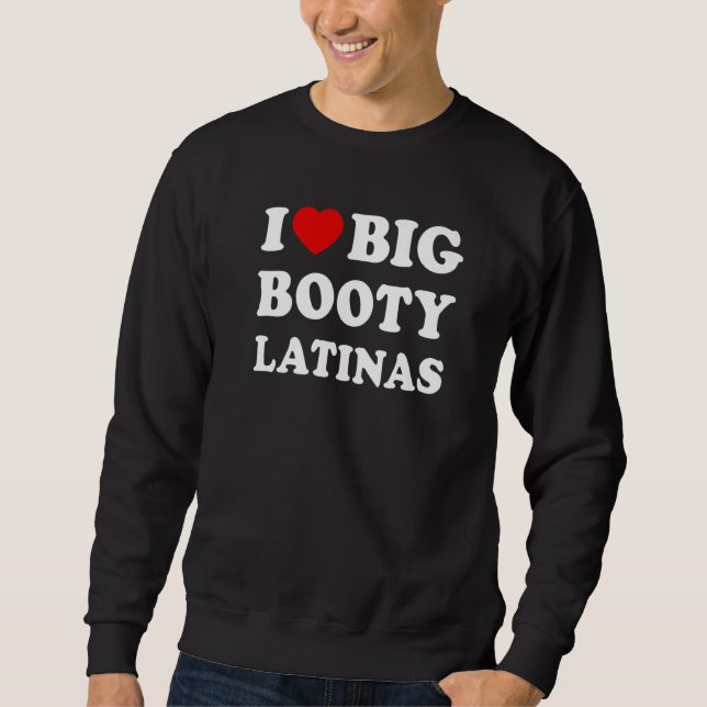 Moletom Eu Amo Latinas de Bunda Grande (Frente)