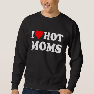 Moletom Eu Amo Mães Quentes Coração Vermelho Ama Mães