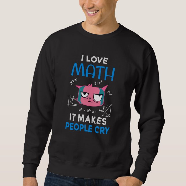 Moletom Eu Amo Matemática Faz as Pessoas Chorarem (Frente)