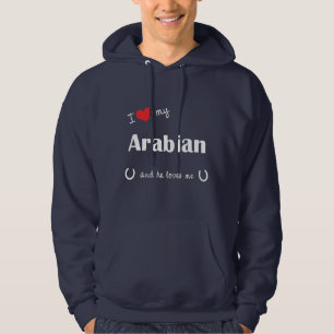 Moletom Eu amo meu árabe (o cavalo masculino)