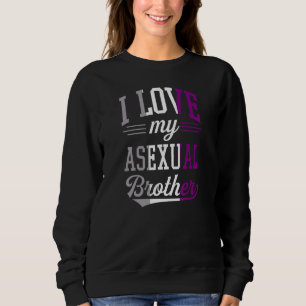 Moletom Eu Amo Meu Irmão Asexual Orgulhoso Afirmando Lgbtq