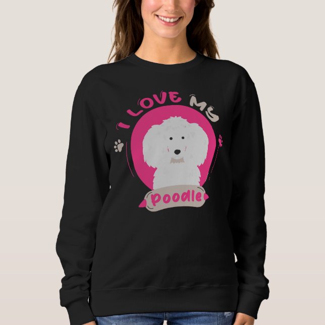 Moletom Eu Amo Meu Poodle Unisex Poodle Dando Poodle Propr (Frente)