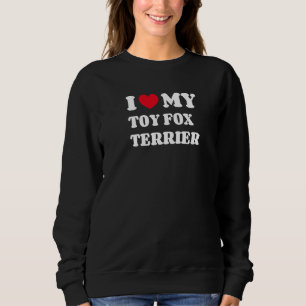 Moletom Eu Amo Meu Toy Fox Terrier American Toy Terrier