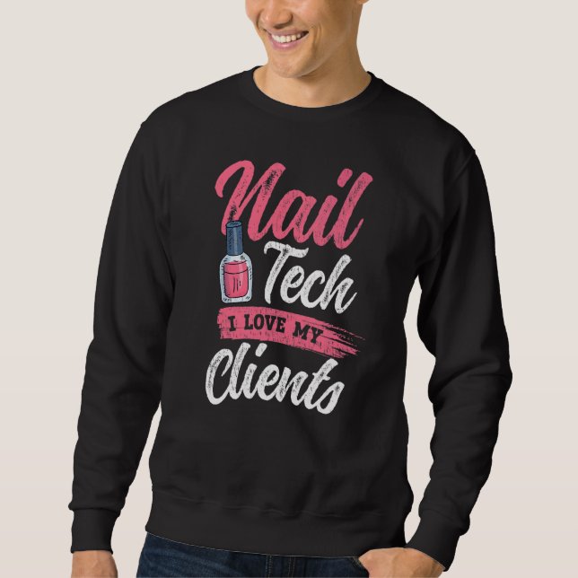 Moletom Eu Amo Meus Clientes Nail Artist Tech (Frente)